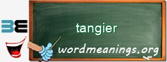 WordMeaning blackboard for tangier